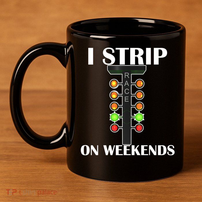 I Strip On Weekends 11oz C Handle Ceramic Mug