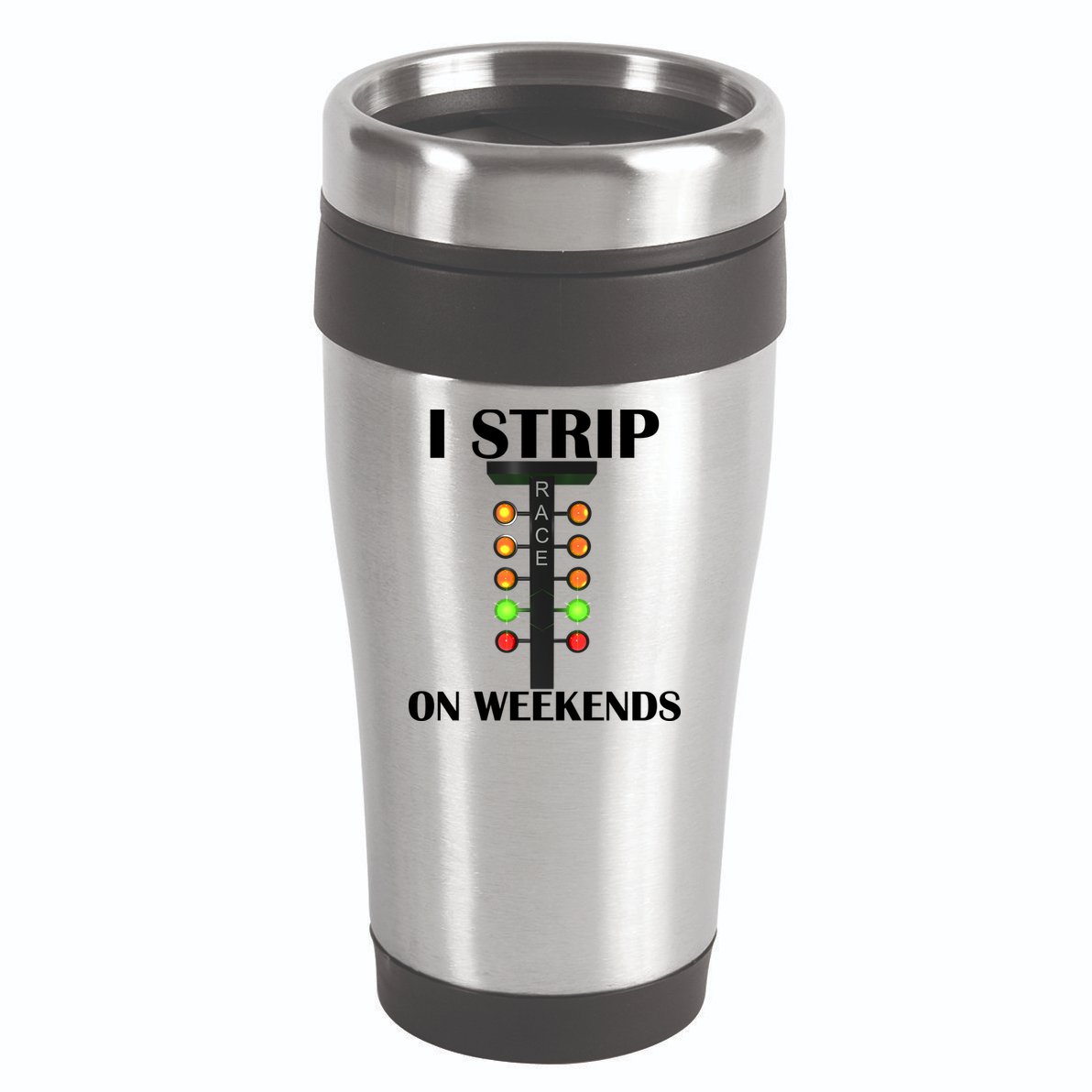 I Strip On Weekends 16oz Travel Tumbler