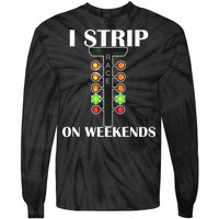 I Strip On Weekends Tie-Dye Long Sleeve Shirt