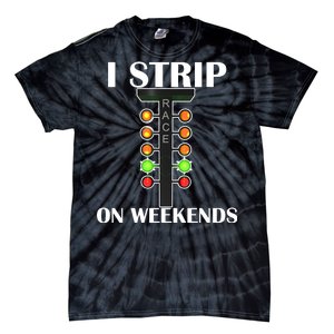 I Strip On Weekends Tie-Dye T-Shirt