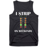 I Strip On Weekends Tank Top