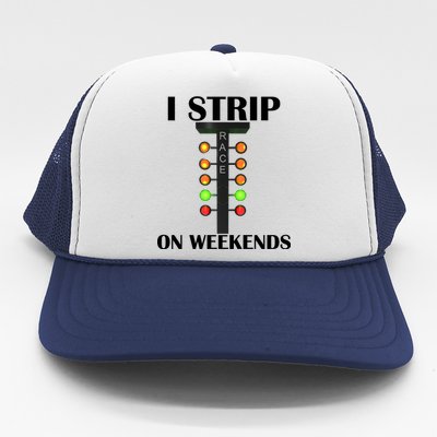 I Strip On Weekends Trucker Hat