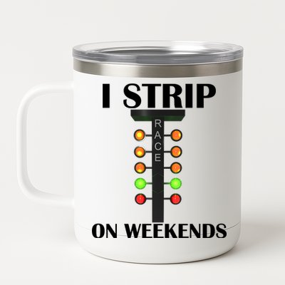 I Strip On Weekends 12 oz Stainless Steel Tumbler Cup