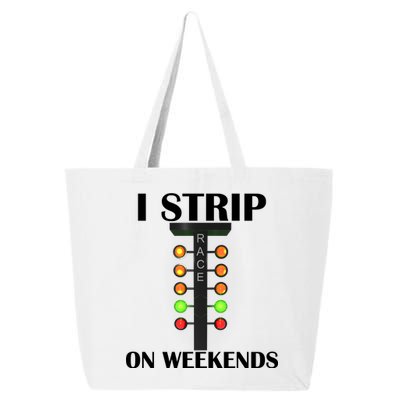 I Strip On Weekends 25L Jumbo Tote