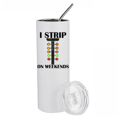 I Strip On Weekends Stainless Steel Tumbler