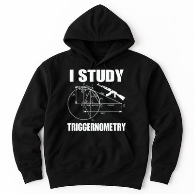 I Study Triggernometry Gun Hoodie