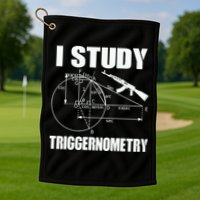 I Study Triggernometry Gun Golf Towel
