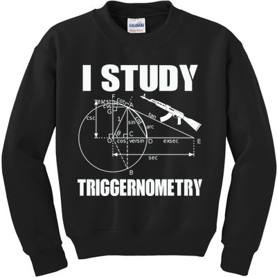 I Study Triggernometry Gun Kids Sweatshirt