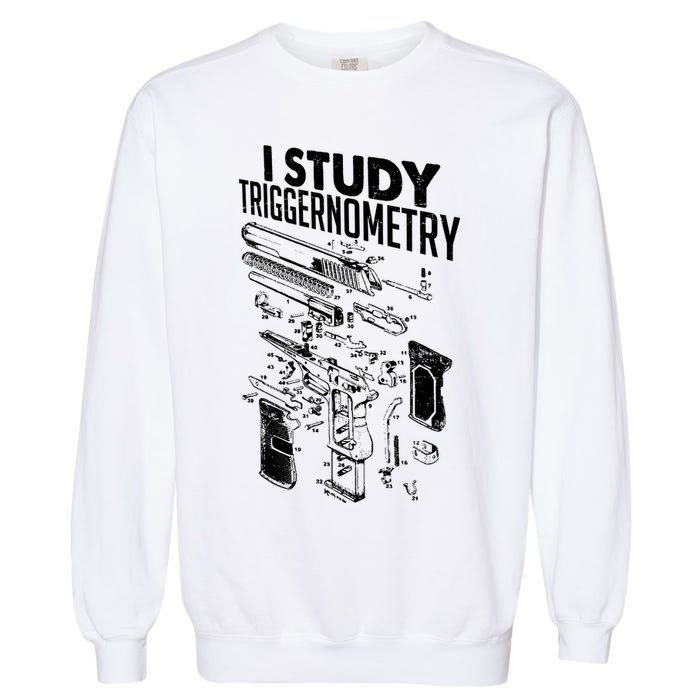 I Study Triggernometry Gun Diagram Garment-Dyed Sweatshirt