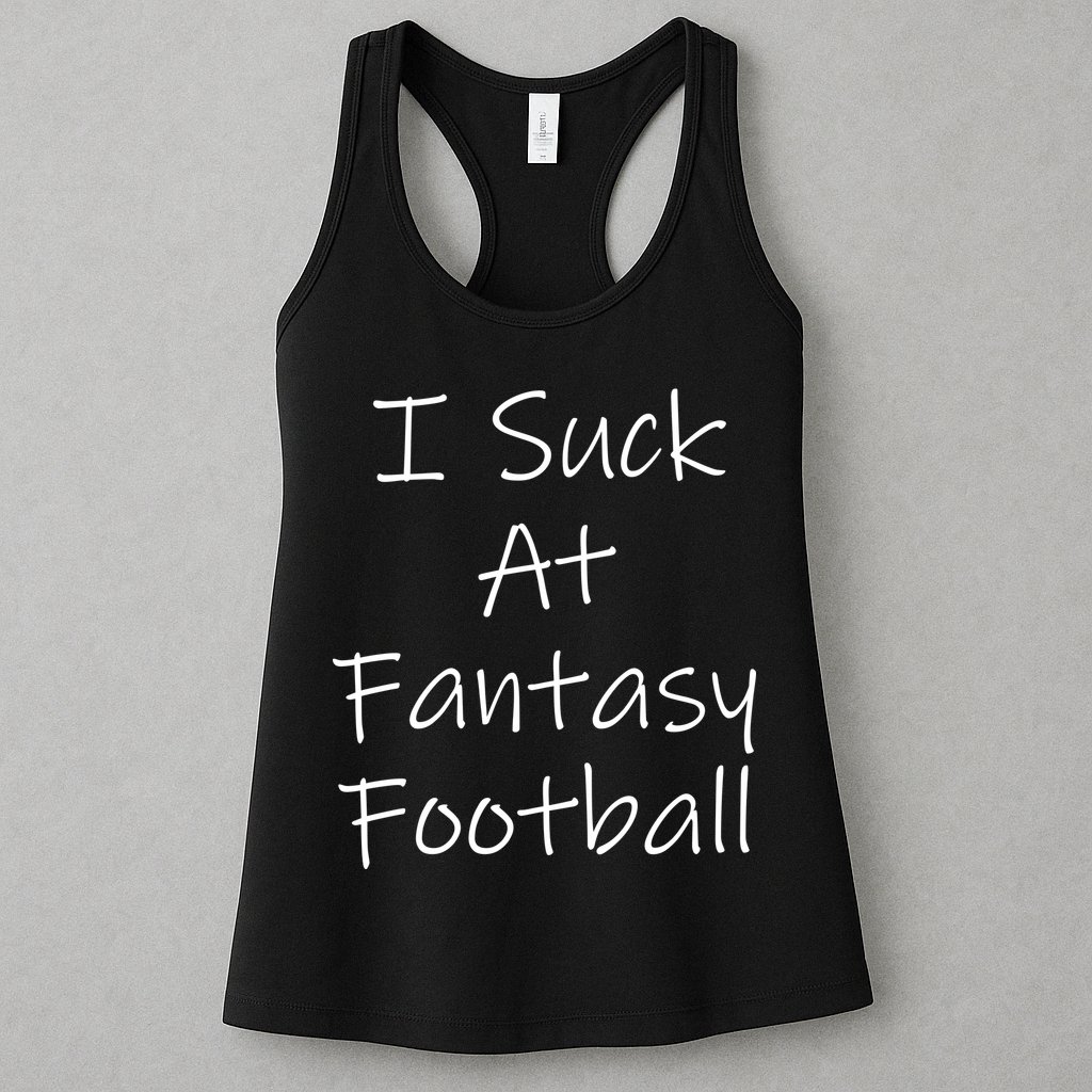 I Suck At Fantasy Football Womens Tank Top