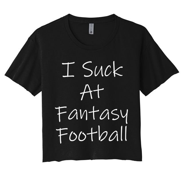 I Suck At Fantasy Football Crop Top