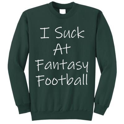 I Suck At Fantasy Football Sweatshirt