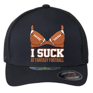 I Suck At Fantasy Football Last Place Flexfit Unipanel Trucker Cap