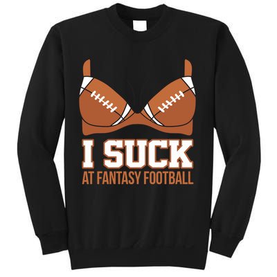 I Suck At Fantasy Football Last Place Sweatshirt