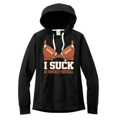 I Suck At Fantasy Football Last Place Women's Fleece Hoodie