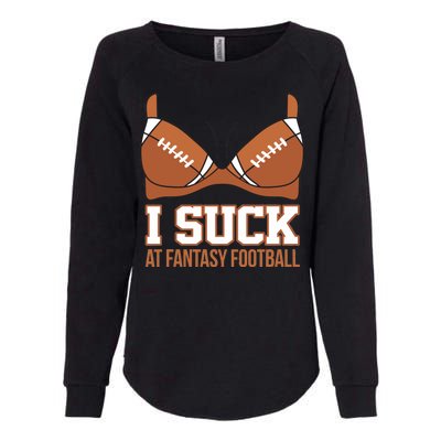 I Suck At Fantasy Football Last Place Womens California Wash Sweatshirt