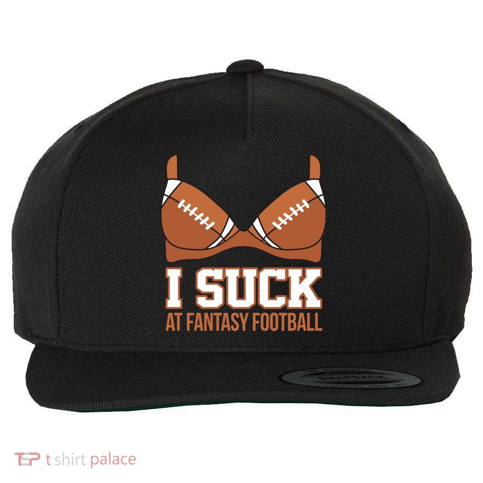 I Suck At Fantasy Football Last Place Wool Snapback Cap