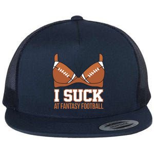 I Suck At Fantasy Football Last Place Flat Bill Trucker Hat