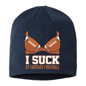 I Suck At Fantasy Football Last Place Sustainable Beanie