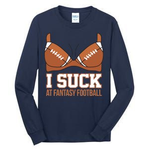 I Suck At Fantasy Football Last Place Tall Long Sleeve T-Shirt