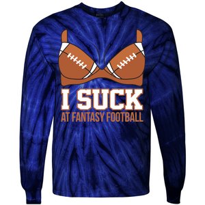 I Suck At Fantasy Football Last Place Tie-Dye Long Sleeve Shirt