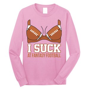 I Suck At Fantasy Football Last Place Long Sleeve Shirt