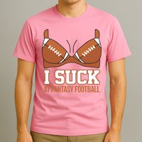 I Suck At Fantasy Football Last Place T-Shirt