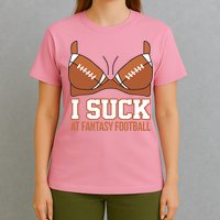 I Suck At Fantasy Football Last Place T-Shirt