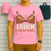 I Suck At Fantasy Football Last Place T-Shirt