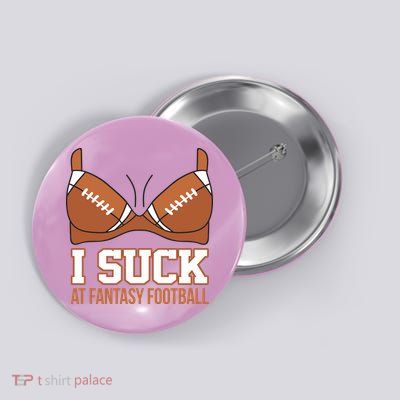 I Suck At Fantasy Football Last Place Button