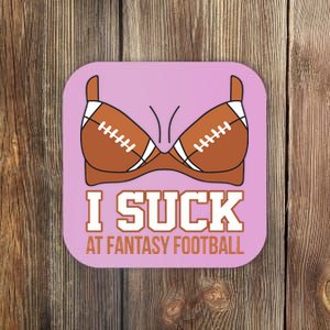 I Suck At Fantasy Football Last Place Coaster