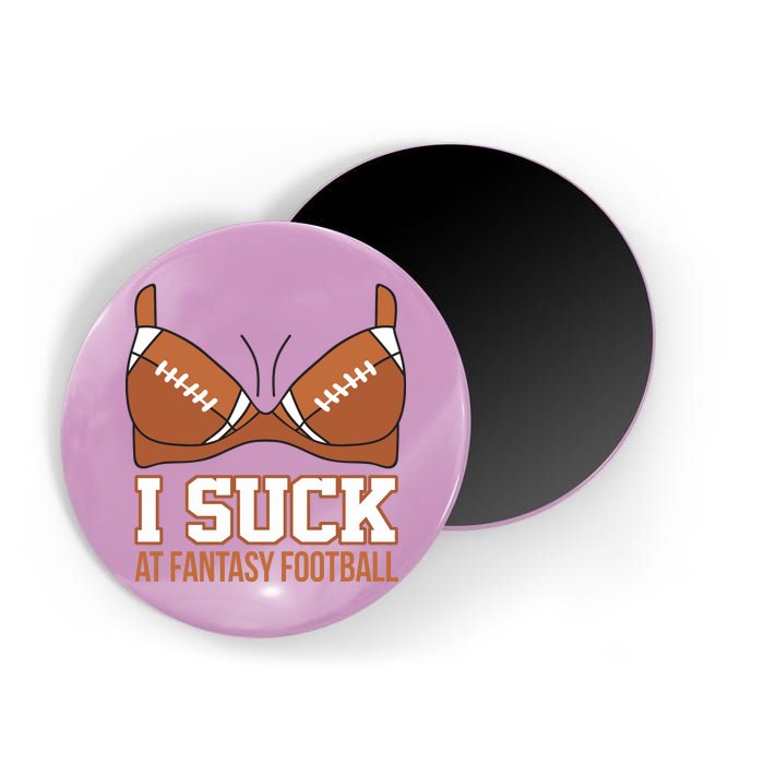 I Suck At Fantasy Football Last Place Magnet