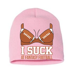 I Suck At Fantasy Football Last Place Short Acrylic Beanie