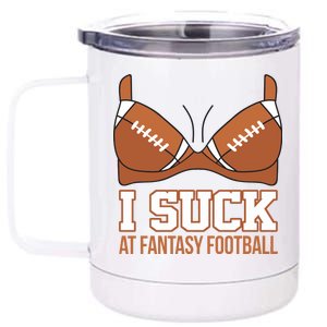 I Suck At Fantasy Football Last Place 12 oz Stainless Steel Tumbler Cup