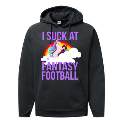 I Suck At Fantasy Football Unicorn Performance Fleece Hoodie