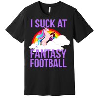 I Suck At Fantasy Football Unicorn Premium T-Shirt