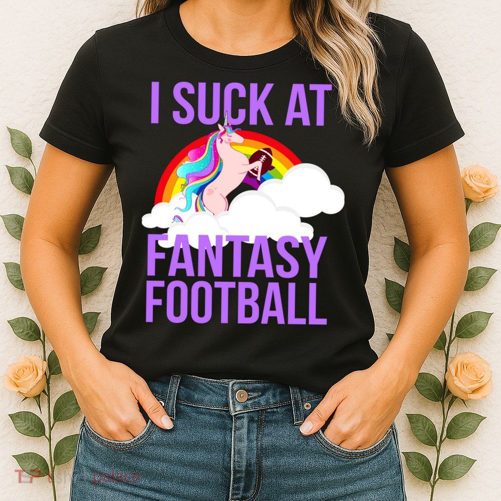 I Suck At Fantasy Football Unicorn Womens T-Shirt