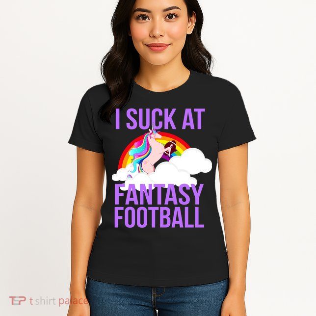 I Suck At Fantasy Football Unicorn Womens T-Shirt
