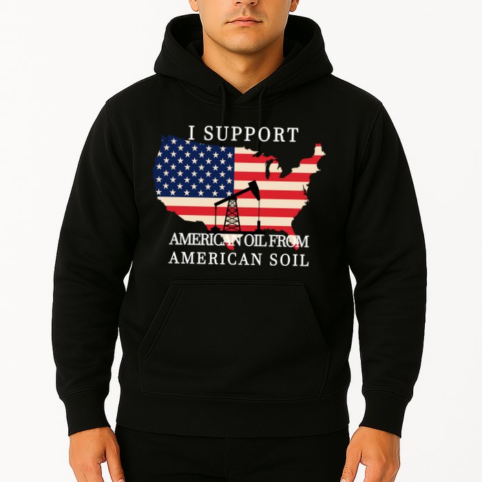 I Support American Oil From American Soil Keystone Pipeline Hoodie