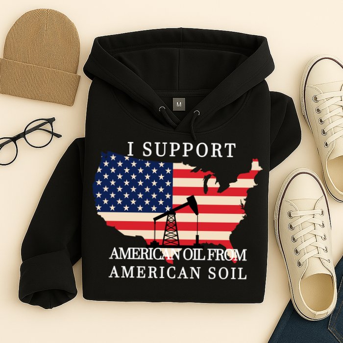 I Support American Oil From American Soil Keystone Pipeline Hoodie