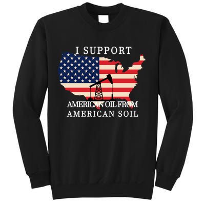 I Support American Oil From American Soil Keystone Pipeline Sweatshirt