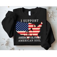 I Support American Oil From American Soil Keystone Pipeline Sweatshirt