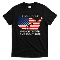 I Support American Oil From American Soil Keystone Pipeline T-Shirt