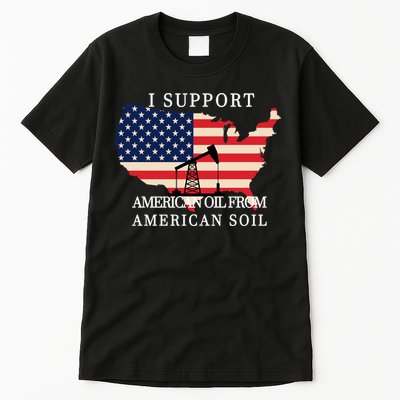 I Support American Oil From American Soil Keystone Pipeline Tall T-Shirt