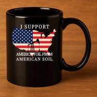 I Support American Oil From American Soil Keystone Pipeline 11oz C Handle Ceramic Mug