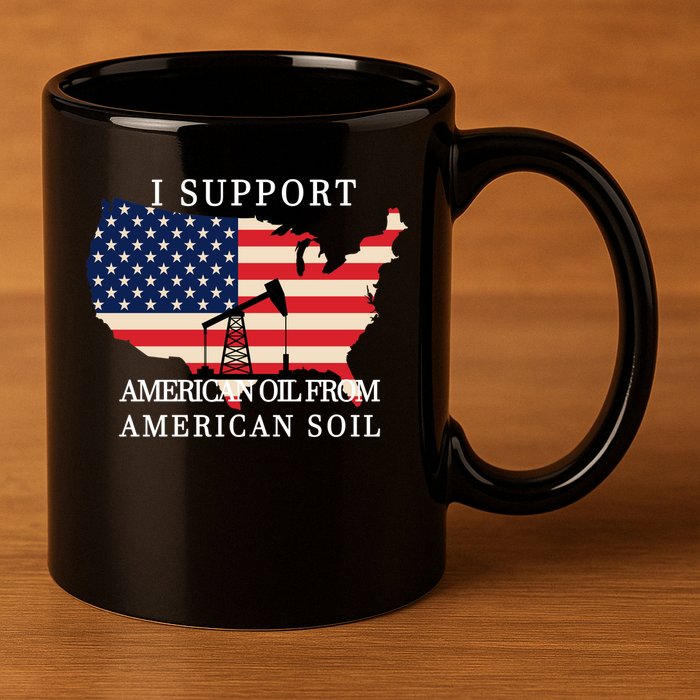 I Support American Oil From American Soil Keystone Pipeline 11oz C Handle Ceramic Mug