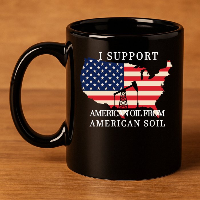 I Support American Oil From American Soil Keystone Pipeline 11oz C Handle Ceramic Mug