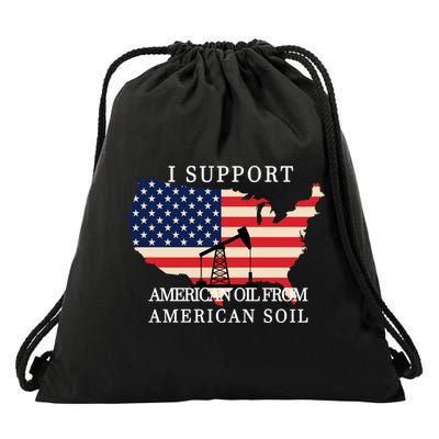 I Support American Oil From American Soil Keystone Pipeline Drawstring Bag
