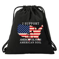 I Support American Oil From American Soil Keystone Pipeline Drawstring Bag
