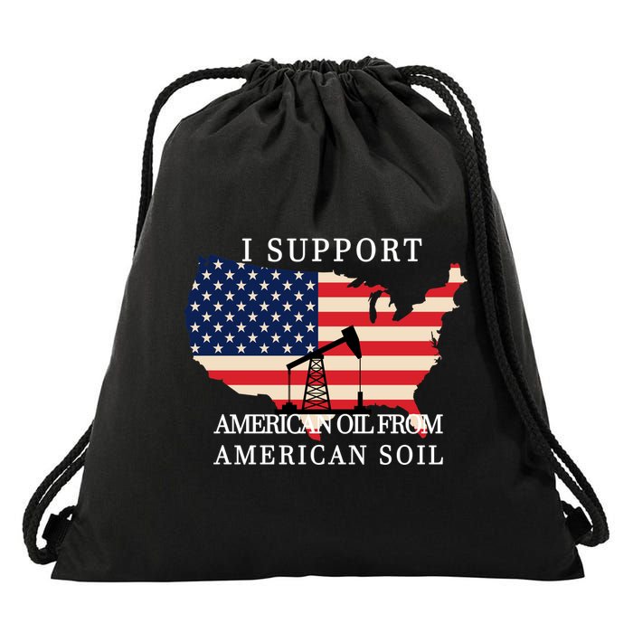I Support American Oil From American Soil Keystone Pipeline Drawstring Bag